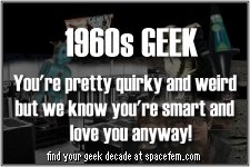 I'm a 60's Geek!